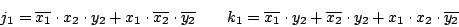 \begin{displaymath}
j_1 = \overline{x_1} \cdot x_2 \cdot y_2 + x_1 \cdot \overli...
... \overline{x_2} \cdot y_2 + x_1 \cdot x_2 \cdot
\overline{y_2}
\end{displaymath}